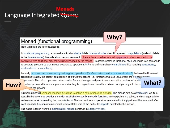 Monads Language Integrated Query Why? How? What? 