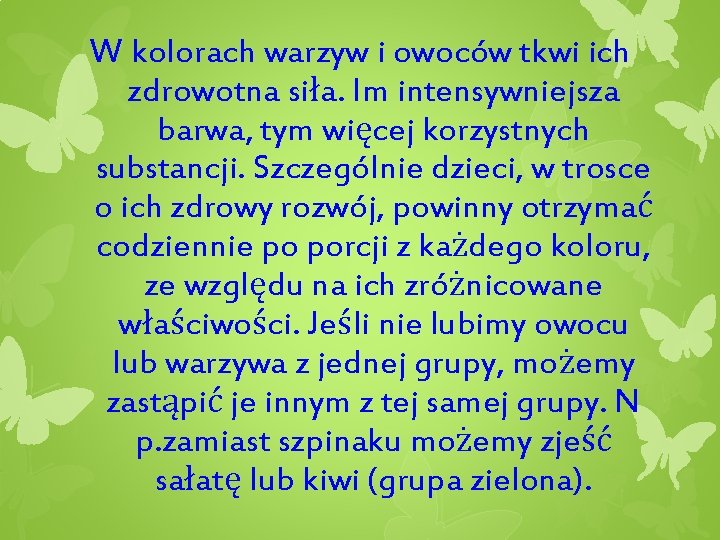 W kolorach warzyw i owoców tkwi ich zdrowotna siła. Im intensywniejsza barwa, tym więcej