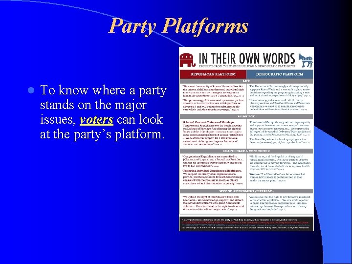 Party Platforms l To know where a party stands on the major issues, voters