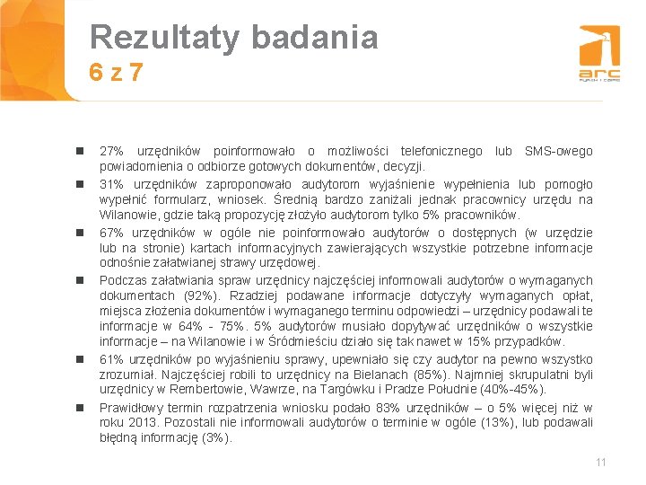 Rezultaty badania Tytuł slajdu 6 z 7 n n n 27% urzędników poinformowało o