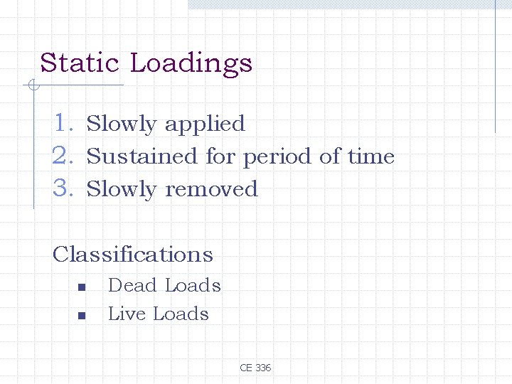 Mechanics Loadings 3 Basic Types of Loadings n