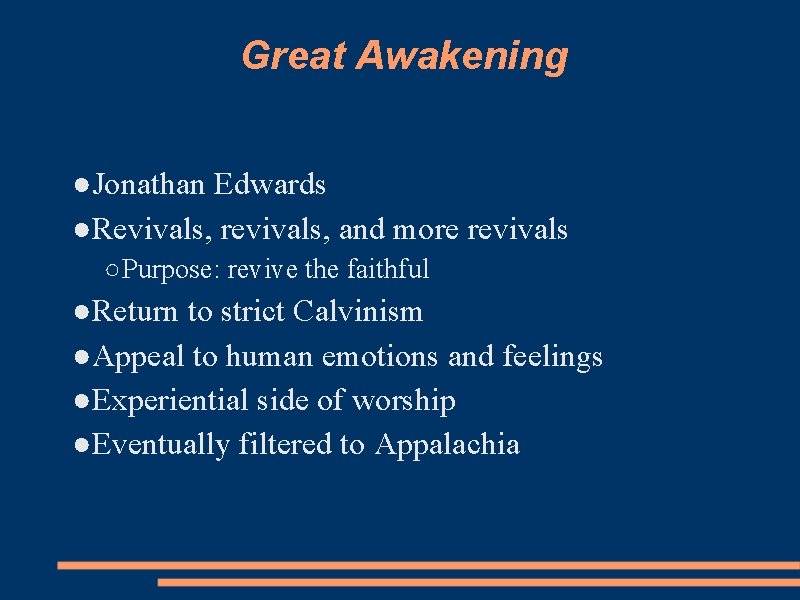 Great Awakening ●Jonathan Edwards ●Revivals, revivals, and more revivals ○Purpose: revive the faithful ●Return