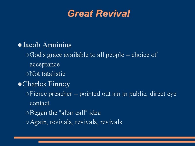 Great Revival ●Jacob Arminius ○God's grace available to all people – choice of acceptance