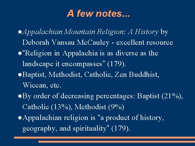 A few notes. . . ●Appalachian Mountain Religion: A History by Deborah Vansau Mc.