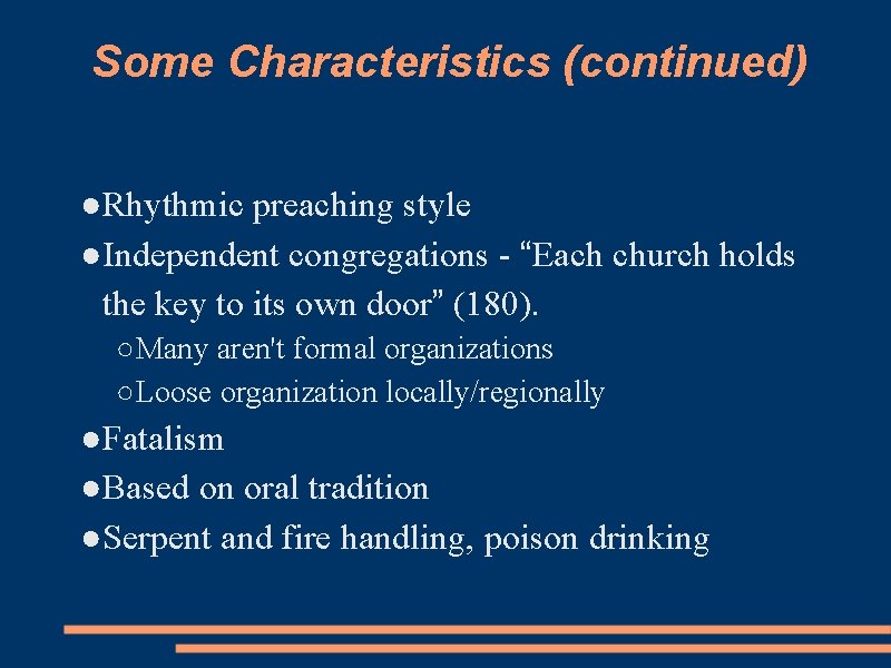 Some Characteristics (continued) ●Rhythmic preaching style ●Independent congregations - “Each church holds the key