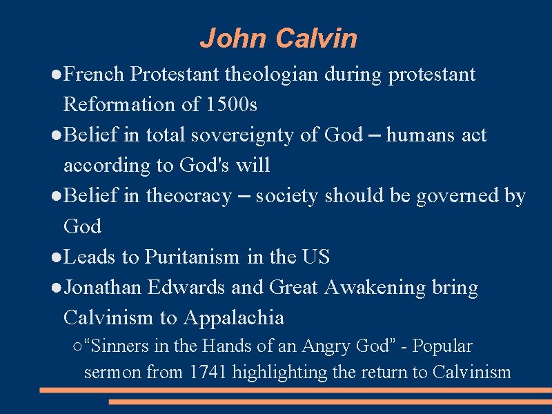 John Calvin ●French Protestant theologian during protestant Reformation of 1500 s ●Belief in total