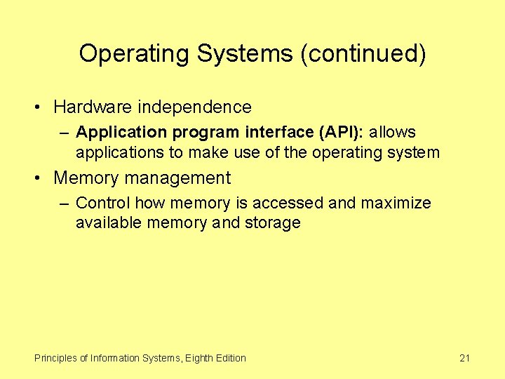 Operating Systems (continued) • Hardware independence – Application program interface (API): allows applications to