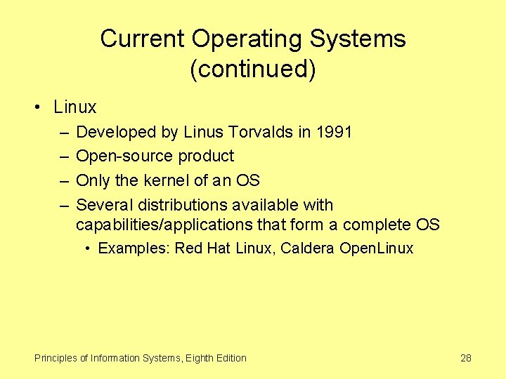 Current Operating Systems (continued) • Linux – – Developed by Linus Torvalds in 1991