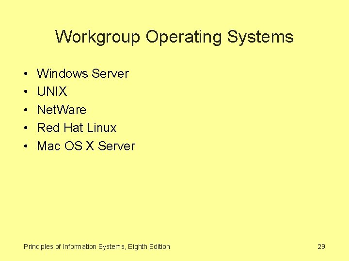 Workgroup Operating Systems • • • Windows Server UNIX Net. Ware Red Hat Linux