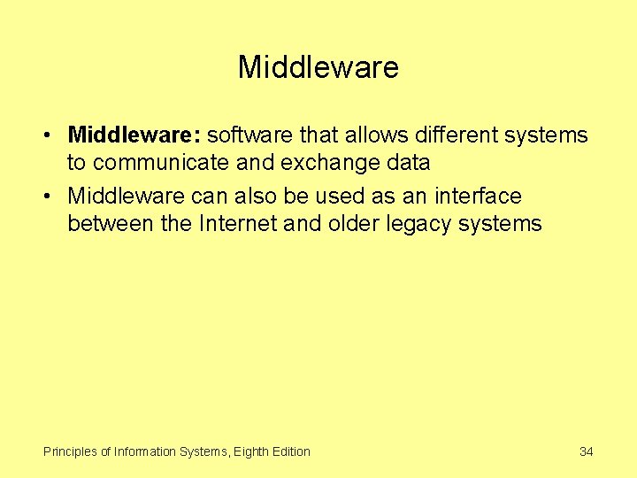 Middleware • Middleware: software that allows different systems to communicate and exchange data •