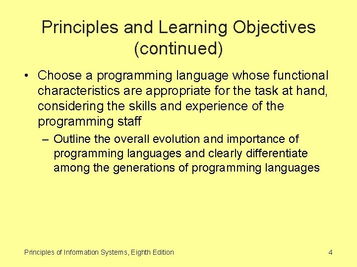 Principles and Learning Objectives (continued) • Choose a programming language whose functional characteristics are
