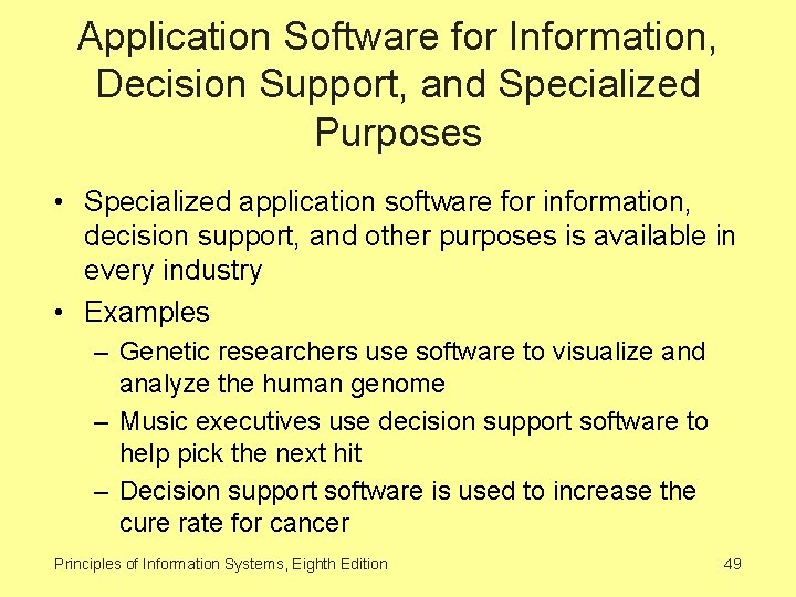 Application Software for Information, Decision Support, and Specialized Purposes • Specialized application software for