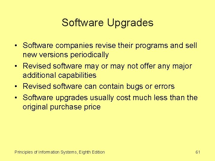 Software Upgrades • Software companies revise their programs and sell new versions periodically •