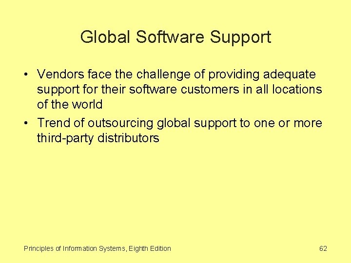 Global Software Support • Vendors face the challenge of providing adequate support for their