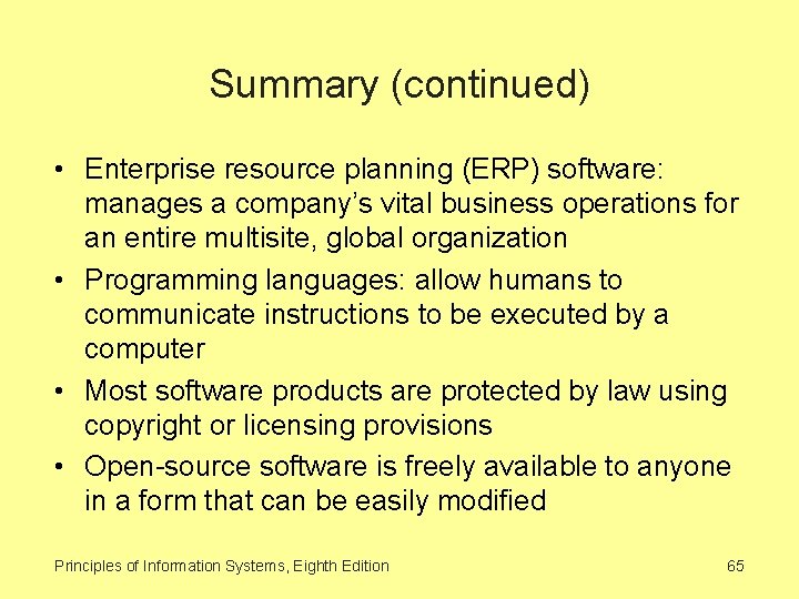 Summary (continued) • Enterprise resource planning (ERP) software: manages a company’s vital business operations