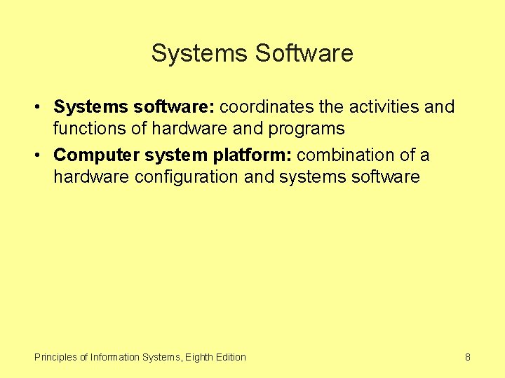 Systems Software • Systems software: coordinates the activities and functions of hardware and programs
