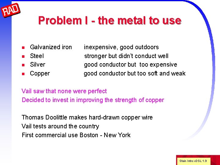 Problem I - the metal to use n n Galvanized iron Steel Silver Copper