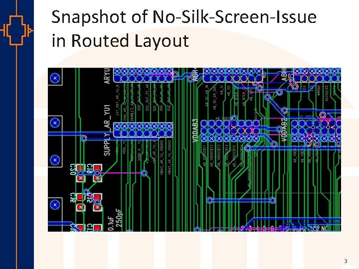 Snapshot of No-Silk-Screen-Issue in Routed Layout st Robu Low er Pow VLSI 3 