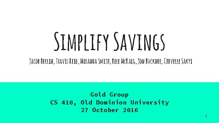 Simplify Savings Jacob Berlin, Travis Reid, Miranda Smith, Kele Mc. Kaig, Jon Buckner, Chevelle