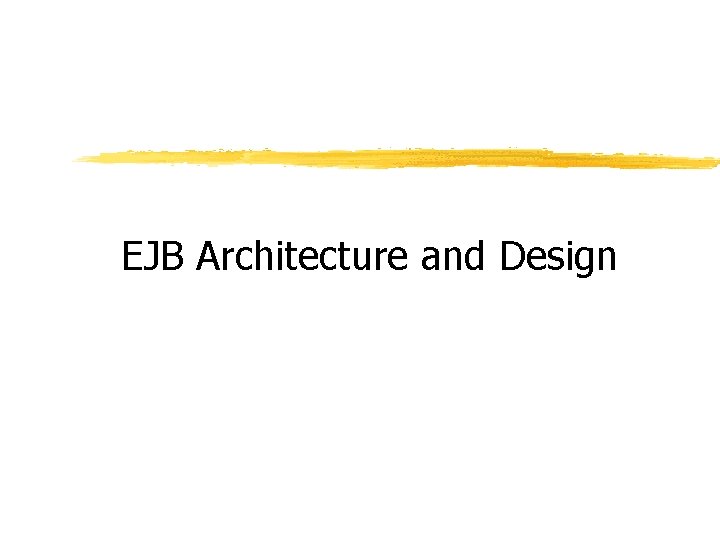 EJB Architecture and Design 