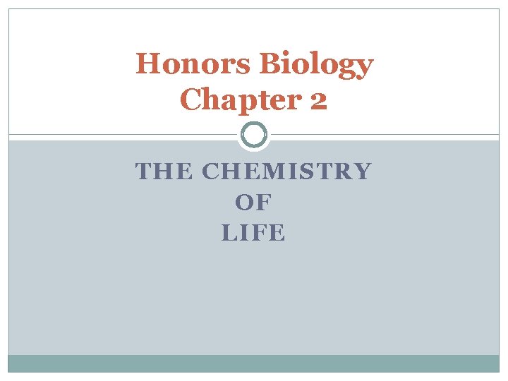 Honors Biology Chapter 2 THE CHEMISTRY OF LIFE