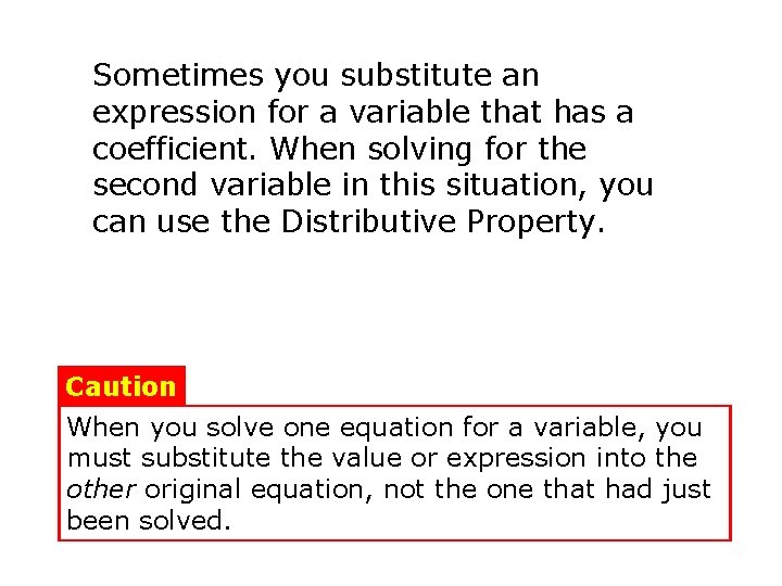 Sometimes you substitute an expression for a variable that has a coefficient. When solving