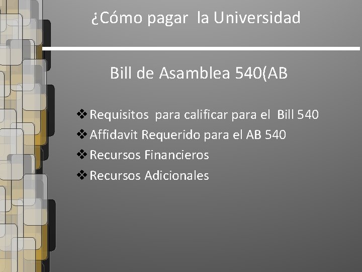 ¿Cómo pagar la Universidad Bill de Asamblea 540(AB v Requisitos para calificar para el