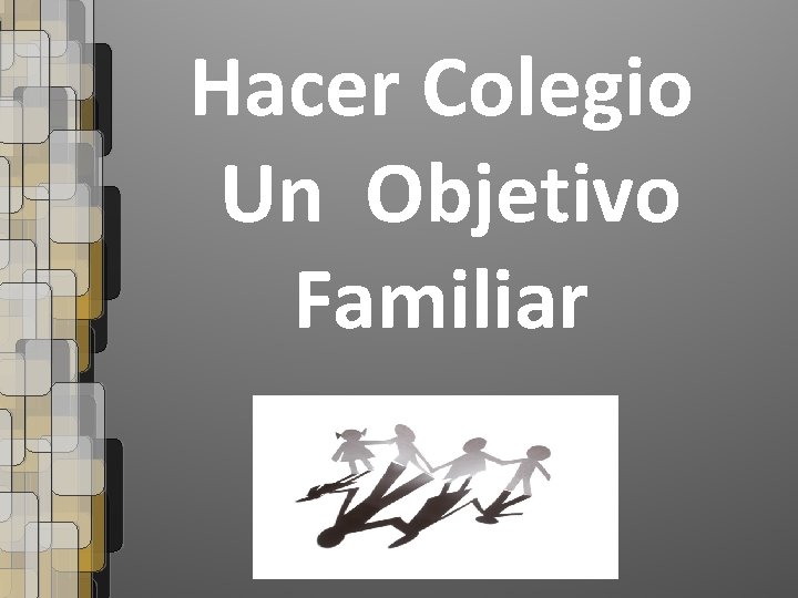 Hacer Colegio Un Objetivo Familiar 