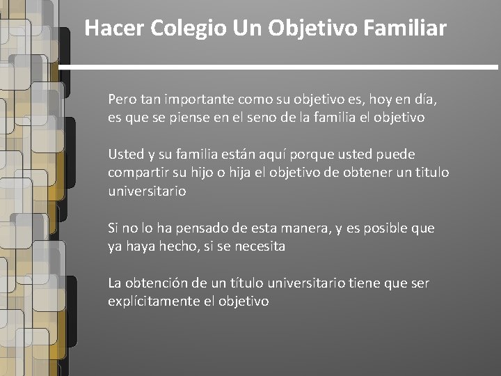 Hacer Colegio Un Objetivo Familiar Pero tan importante como su objetivo es, hoy en