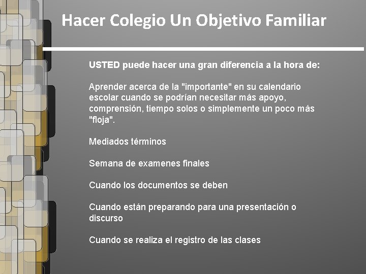 Hacer Colegio Un Objetivo Familiar USTED puede hacer una gran diferencia a la hora