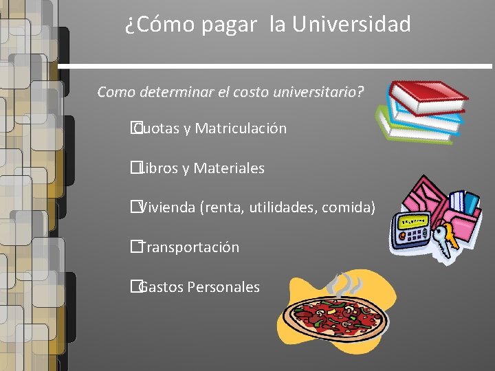 ¿Cómo pagar la Universidad Como determinar el costo universitario? � Cuotas y Matriculación �Libros