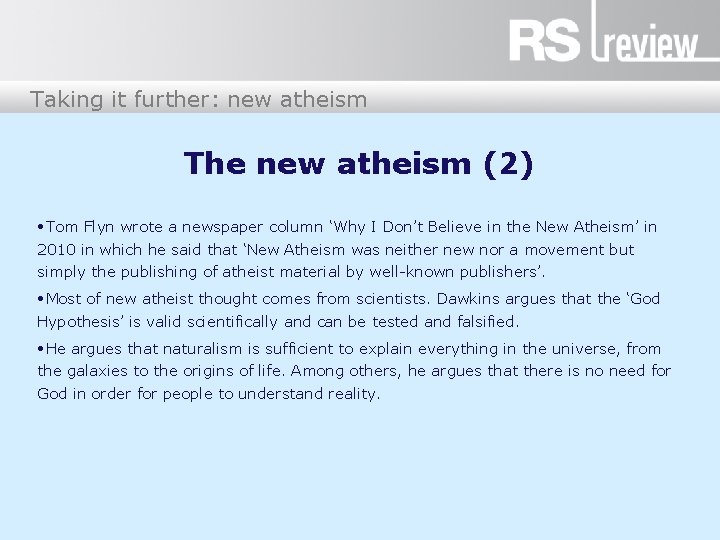 Taking it further: new atheism The new atheism (2) • Tom Flyn wrote a