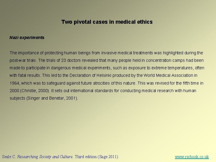 Two pivotal cases in medical ethics Nazi experiments The importance of protecting human beings