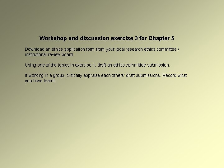 Workshop and discussion exercise 3 for Chapter 5 Download an ethics application form from