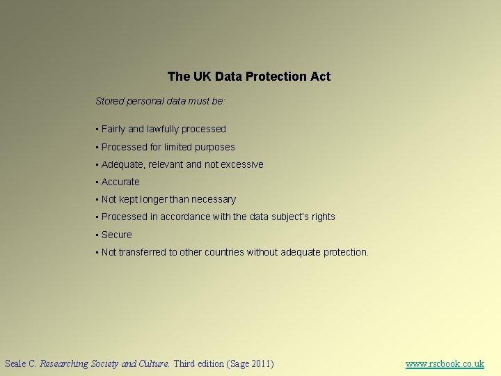 The UK Data Protection Act Stored personal data must be: • Fairly and lawfully