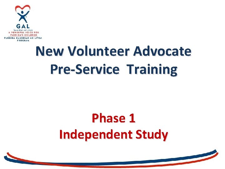 New Volunteer Advocate Pre-Service Training Phase 1 Independent Study 