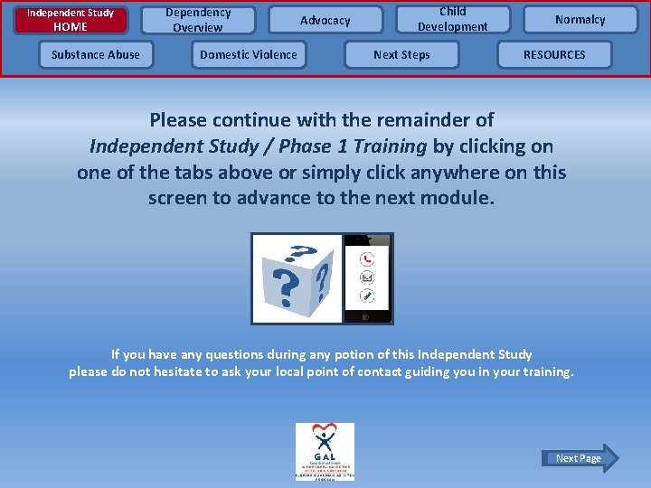 Independent Study HOME Substance Abuse Dependency Overview Domestic Violence Advocacy Child Development Next Steps