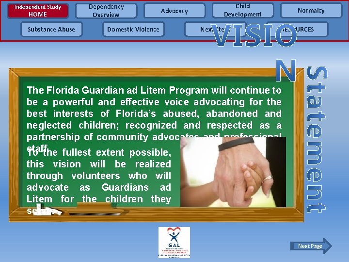 Independent Study HOME Substance Abuse Dependency Overview Advocacy Domestic Violence Child Development Next Steps