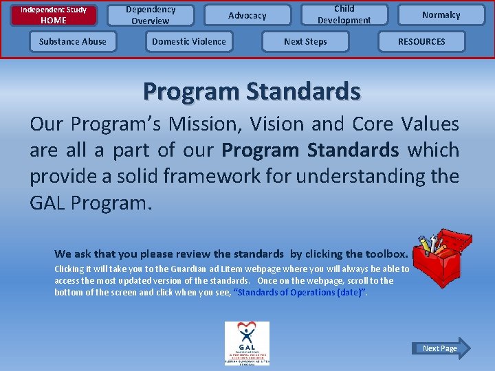 Independent Study HOME Substance Abuse Dependency Overview Domestic Violence Advocacy Child Development Next Steps