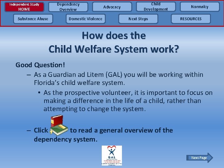 Independent Study HOME Substance Abuse Dependency Overview Domestic Violence Advocacy Child Development Next Steps