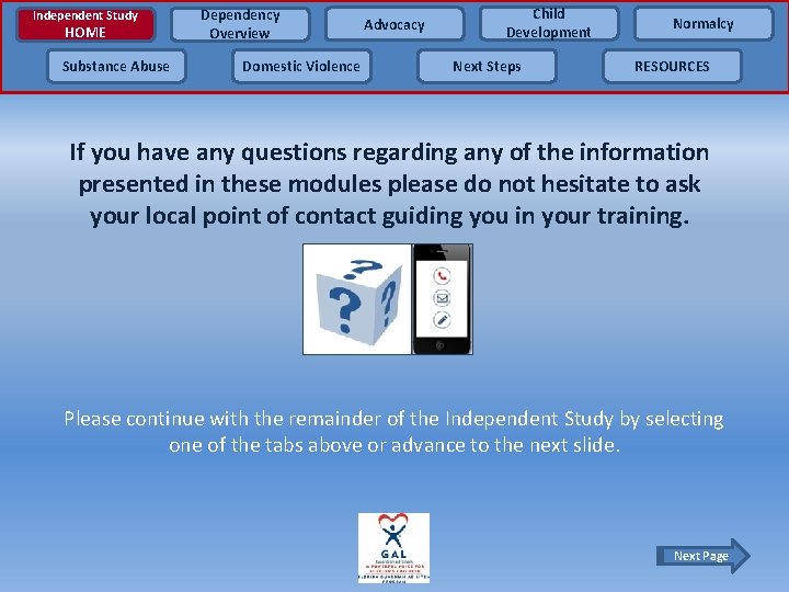 Independent Study HOME Substance Abuse Dependency Overview Domestic Violence Advocacy Child Development Next Steps