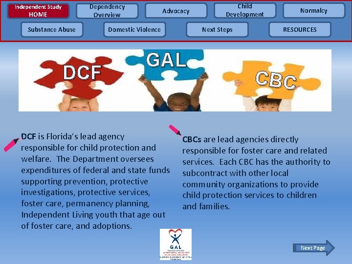 Dependency Overview Independent Study HOME Substance Abuse DCF Advocacy Domestic Violence Next Steps GAL