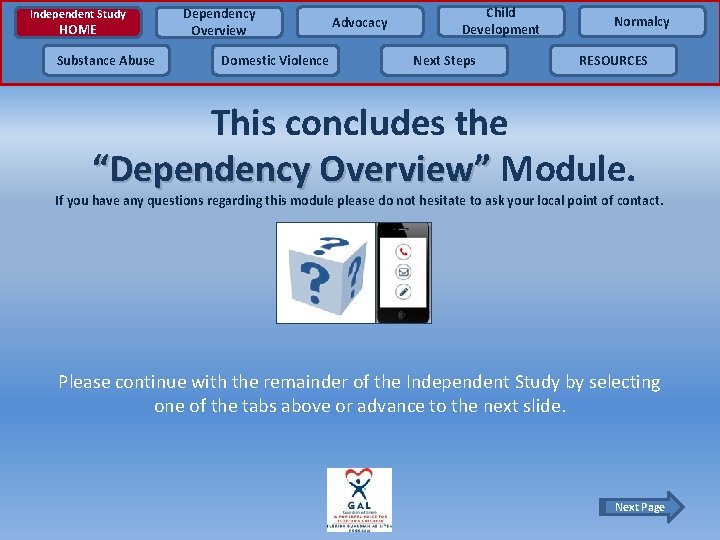 Independent Study HOME Substance Abuse Dependency Overview Domestic Violence Advocacy Child Development Next Steps