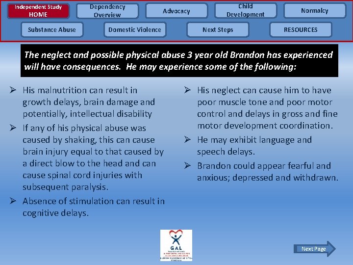 Independent Study HOME Substance Abuse Dependency Overview Advocacy Domestic Violence Child Development Next Steps