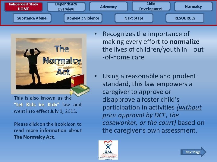 Independent Study HOME Substance Abuse Dependency Overview Advocacy Domestic Violence Child Development Next Steps