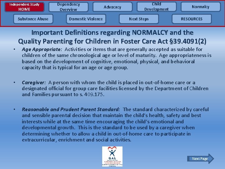 Independent Study HOME Substance Abuse • Dependency Overview Domestic Violence Advocacy Child Development Next