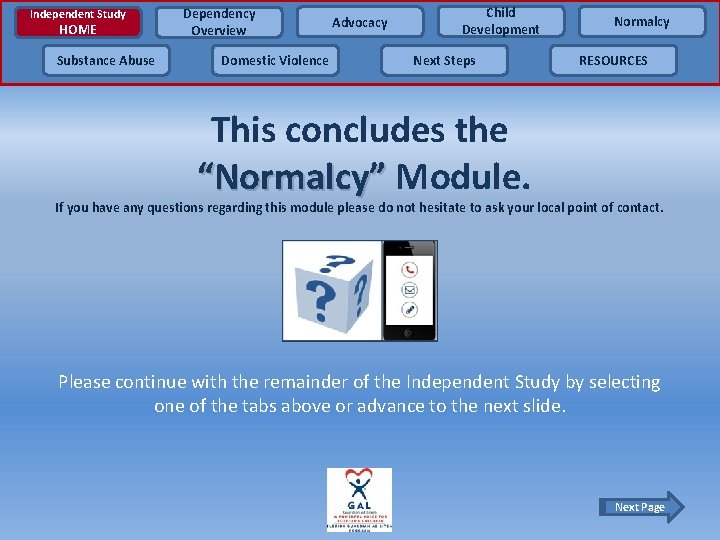 Independent Study HOME Substance Abuse Dependency Overview Domestic Violence Advocacy Child Development Next Steps