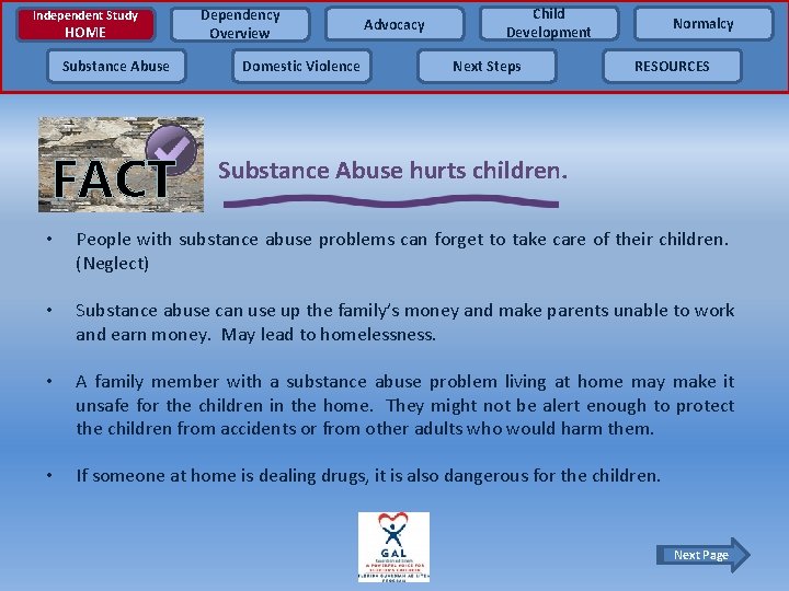 Independent Study HOME Substance Abuse FACT Dependency Overview Domestic Violence Advocacy Child Development Next