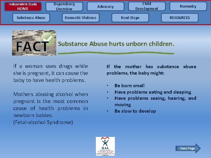 Independent Study HOME Substance Abuse FACT Dependency Overview Advocacy Domestic Violence Child Development Next