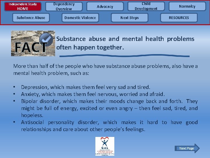 Independent Study HOME Substance Abuse FACT Dependency Overview Domestic Violence Advocacy Child Development Next